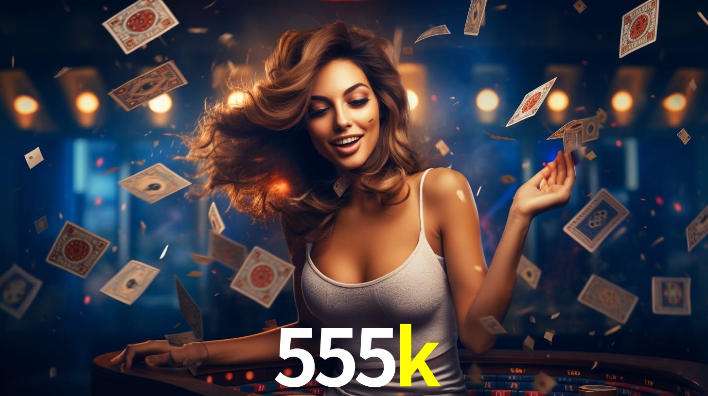 Sinta a adrenalina dos jogos de cassino com 555k