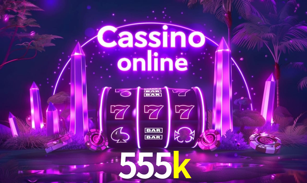 Benefícios da Conta 555k